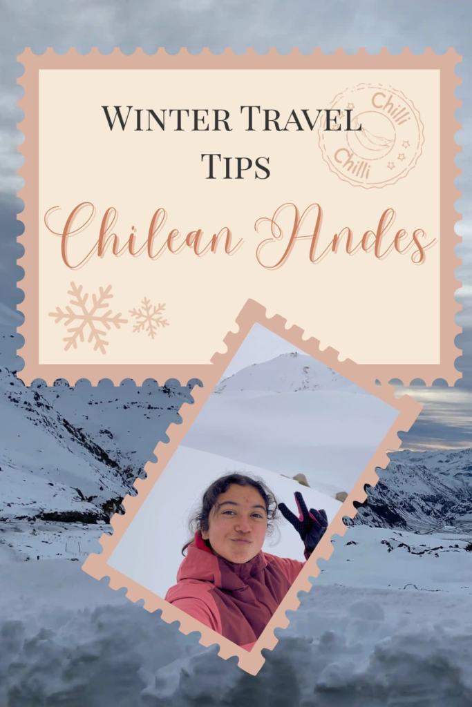 Winter Travel tips Chilean Andes, travel Guide 